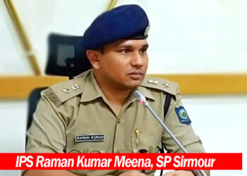 पावटा साहिब : प्रदेश हाईकोर्ट के आदेशों को भी नहीं मानता  सिरमौर पुलिस अधीक्षक रमन कुमार मीणा